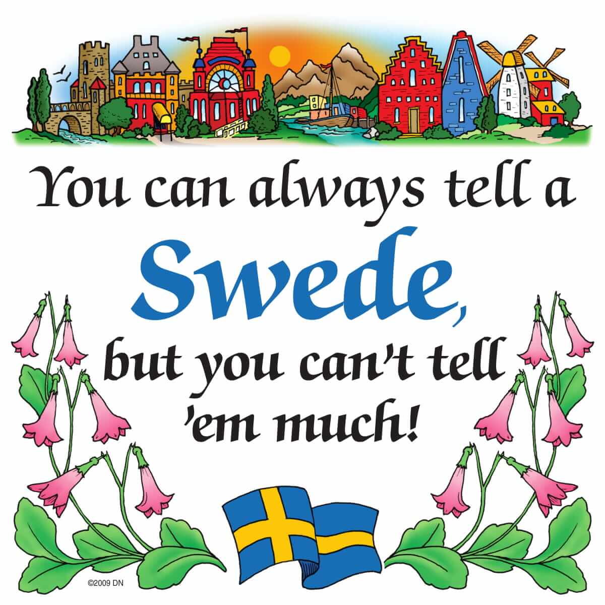 Illustration featuring Scandinavian buildings, pink flowers, a Dala horse, and a Swedish flag with the phrase: You Can Always Tell A Swede, But You Cant Tell em Much! 6 tile with hanger—perfect Swedish gift or unique wall decor.