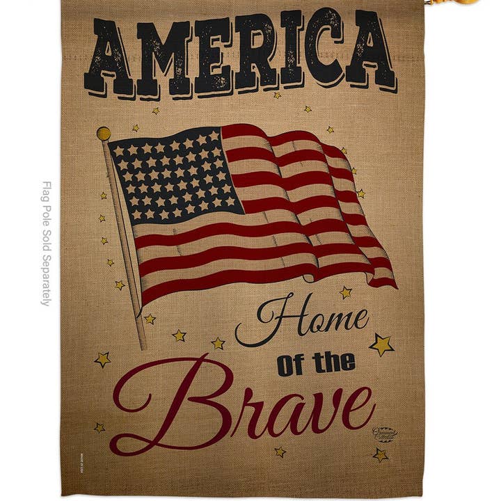 The Flag: America Home of the Brave Americana Star and Stripes Flag features an American flag, stars, and AMERICA Home Of the Brave text on a burlap-style background for decorative garden display.