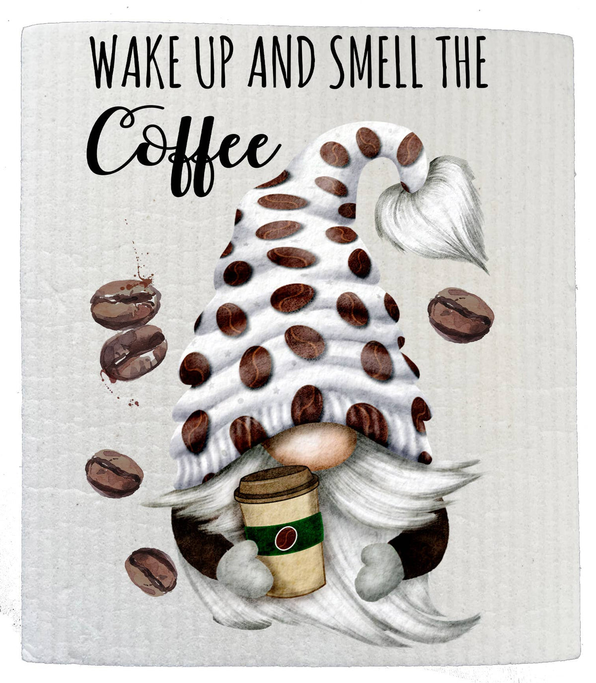 The Dish Cloth: Gnome Wake Up Smell the Coffee Kitchen SWEDISH DISH CLOTH features a gnome with a coffee bean-patterned hat, holding a cup and surrounded by beans, with “Wake up and smell the coffee” on an ecofriendly Swedish dishcloth.
