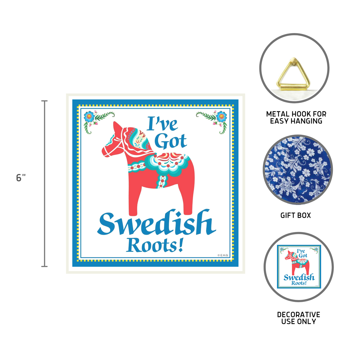 Tile: Ive Got Swedish Roots! Swedish Dala Horse Wall Plaque is a 6x6 square tile with a red Dala Horse and text, includes a metal hook, comes in a gift box, and is for decorative use only.