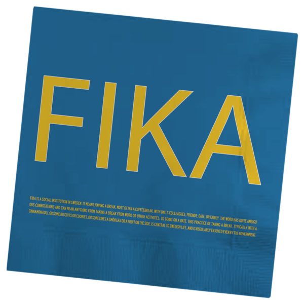 Napkins: FIKA—blue eco-labeled napkins featuring bold yellow "FIKA" lettering and a brief definition in small text below, making them a charming Swedish-themed gift.