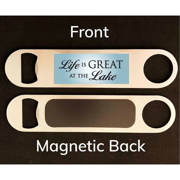 Bottle Opener: Life is Great at the Lake