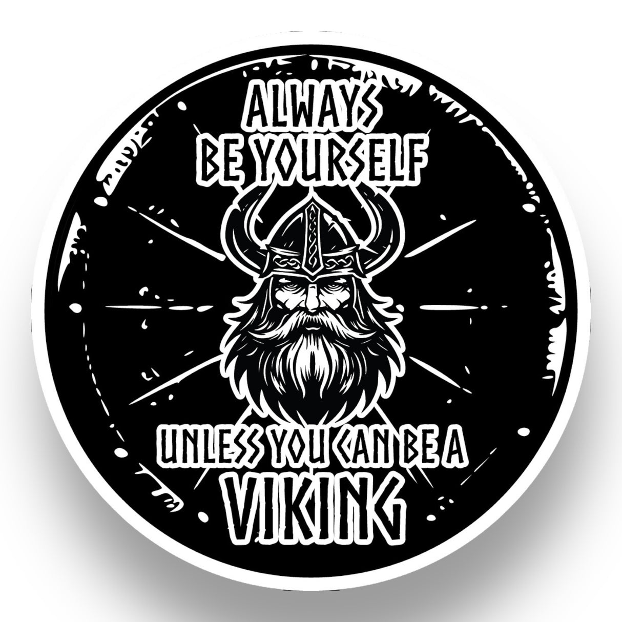 A black and white circular illustration features a bearded Viking helmet, radiating Nordic warrior energy. Text reads: Always be yourself unless you can be a Viking. This Nordic Sticker: Viking Shield is 4x4 inches, glossy, UV & water-resistant, dishwasher safe, easy peel. Buy 3 Get 1 Free.