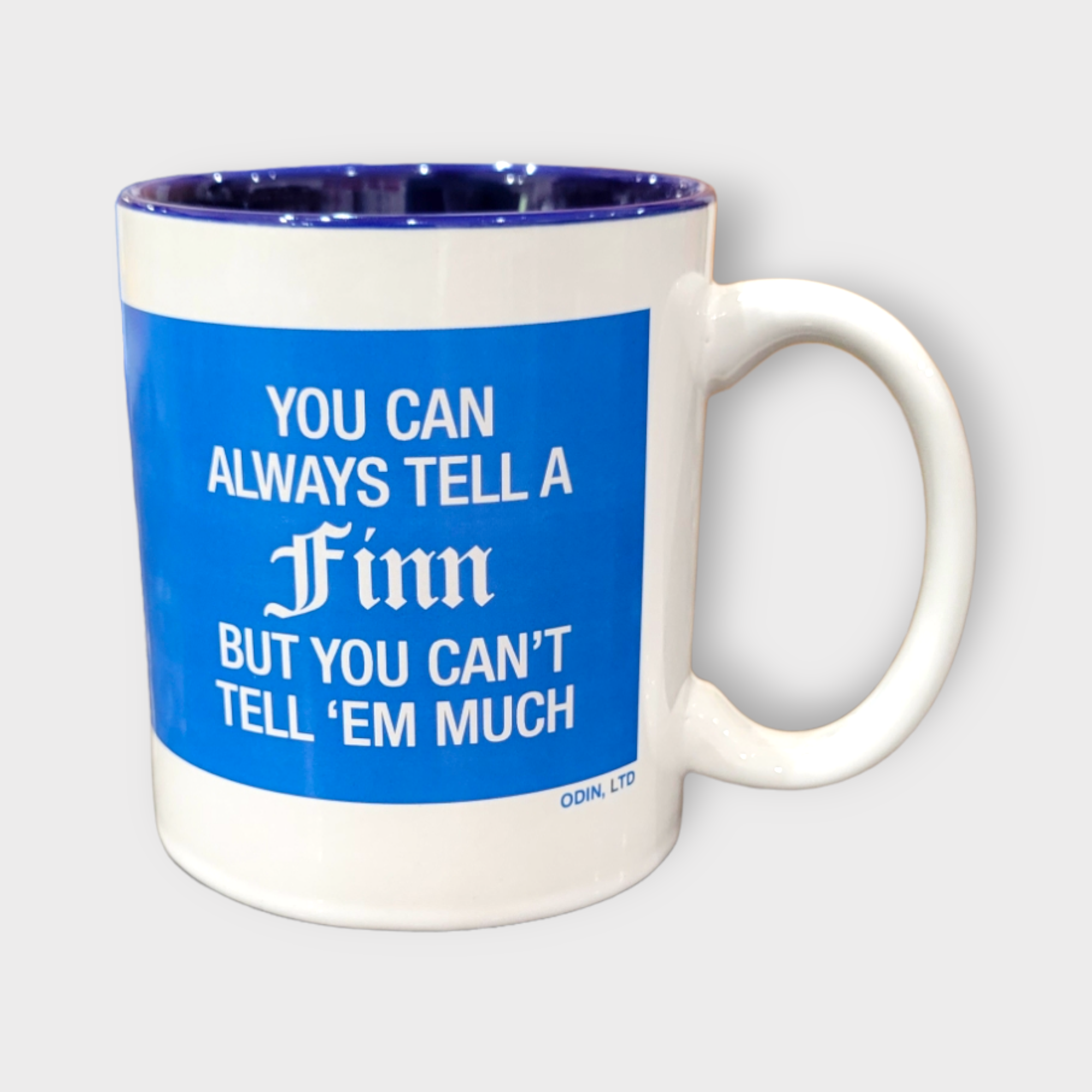 Mug: "You Can Always Tell A Finn But You Can't Tell 'Em Much" (11oz)