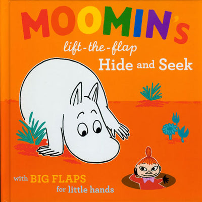 Cover of the interactive board book "Moomin's Lift-The-Flap Hide and Seek: with Big Flaps for Little Hands." It depicts a white Moomin and a small girl in red, set against a vibrant orange background adorned with plants. The subtext emphasizes the inclusion of big flaps aimed at enhancing hand-eye coordination.