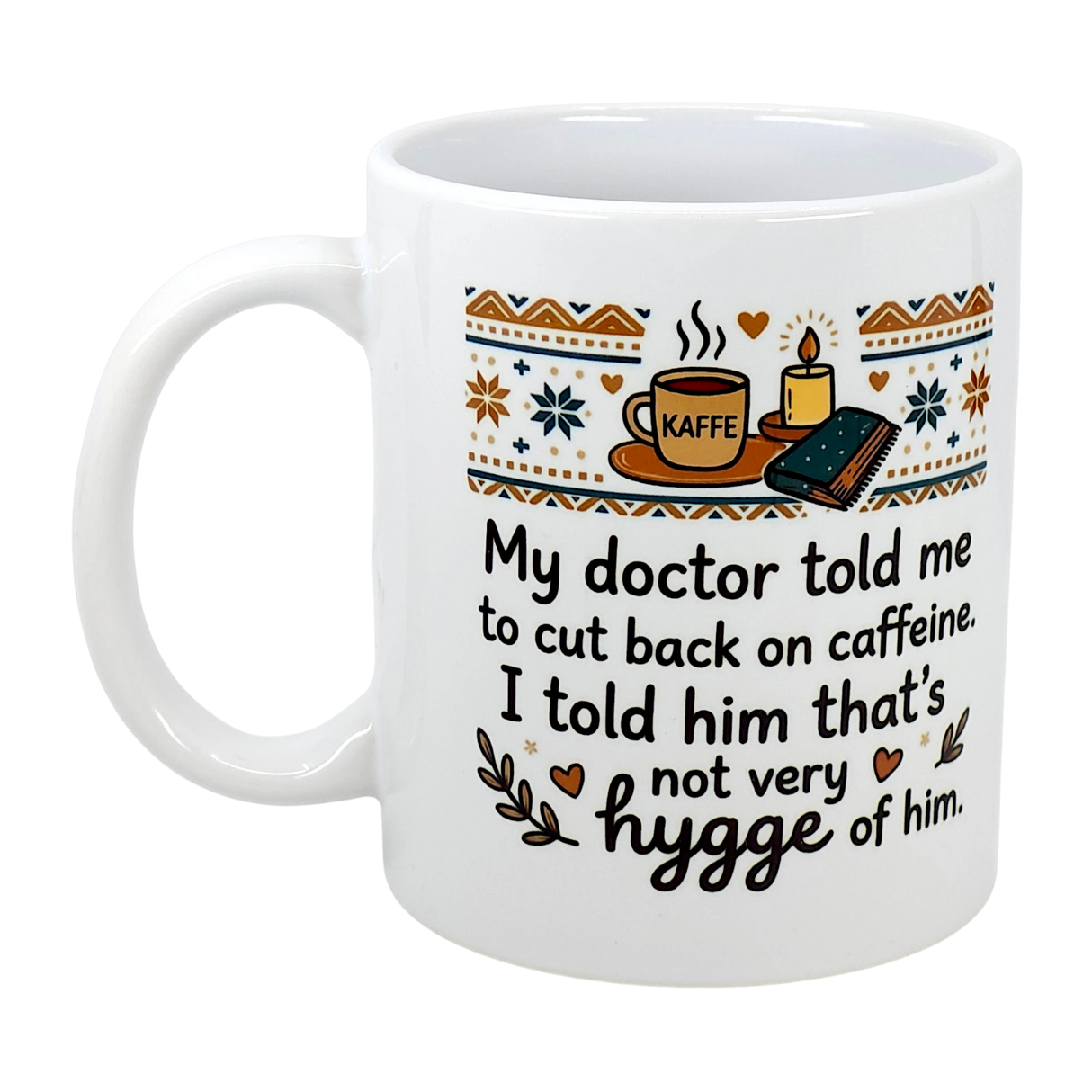 The Swedish Gift Store’s 11 oz “Not Very Hygge” Coffee Mug features Nordic illustrations and the text: “My doctor told me to cut back on caffeine. I told him that’s not very hygge of him.” A cozy touch of Scandinavian humor!.