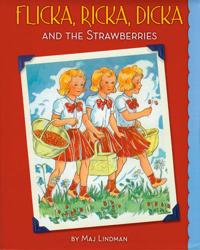 Book cover illustration for "Flicka, Ricka, Dicka and the Strawberries" by Maj Lindman, showing three identical blonde girls in red skirts and white blouses carrying baskets after picking strawberries.