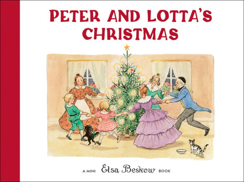 Cover illustration for Book: Peter and Lottas Christmas a Mini Elsa Beskow Book shows a family and children dancing around a decorated Christmas tree with presents, cat, and dog, reflecting classic Swedish Christmas traditions.