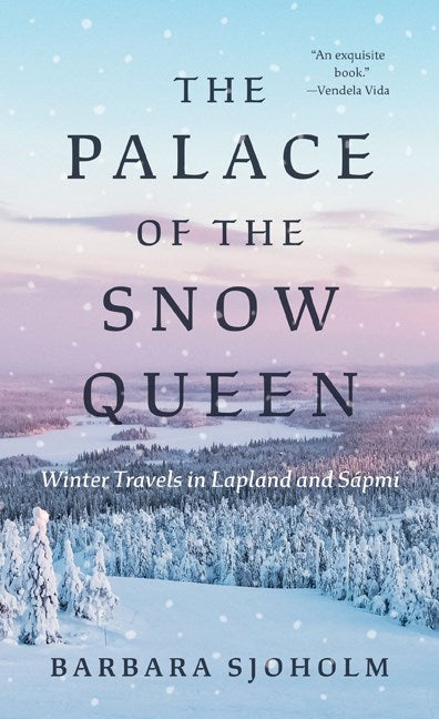 Book: Palace of the Snow Queen Winter Travels in Lapland and Sapmi