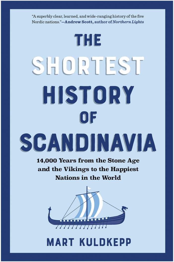Book cover of "The Shortest History of Scandinavia" by Mart Kuldkepp, with a blue and white design featuring a Viking ship, reflecting the rich Nordic history and Viking heritage.