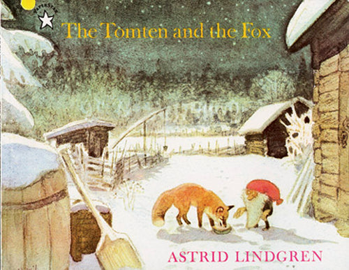 The book Tomten and the Fox by Astrid Lindgren features a cover illustration with a tomten and a curious fox in a snowy village setting with huts, trees, and a shimmering starry sky.