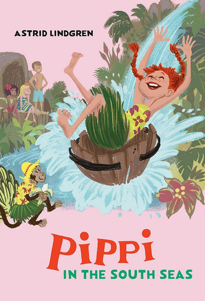 The cover of Pippi in the South Seas by Astrid Lindgren shows Pippi Longstocking, a red-haired girl, joyfully splashing in a barrel with a monkey on Kurrekurredutt Island, set against tropical scenery.