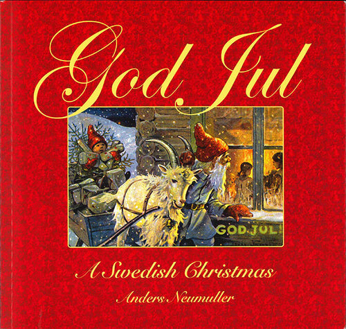 Book: God Jul - A Swedish Christmas by Anders Neumuller features a red cover with a festive illustration of a goat, gnomes, and a snowy window scene, capturing the warmth of Scandinavian holiday traditions.