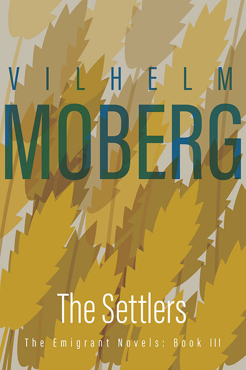 Book cover for *The Settlers*, the third book in the Emigrants Series by Vilhelm Moberg, featuring overlapping yellow leaves on a green background to symbolize the journey of Swedish pioneers.