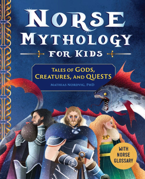 The cover of "Book: Norse Mythology for Kids: Tales of Gods, Creatures, and Quests," set in the enchanting Nordic Lands, showcases three characters in armor alongside mythical creatures. The book emphasizes captivating Norse Legends and comes with a useful Norse glossary.