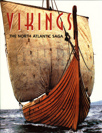 A wooden Viking ship with a square sail sails the ocean on the cover of Book: Vikings - The North Atlantic Saga by National Museum of Natural History, evoking the spirit of Viking exploration.