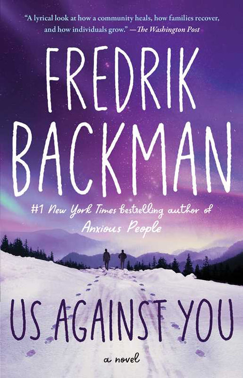 Cover of the book *Us Against You* by Fredrik Backman. Set in the snowy landscape of Beartown, two figures walk while ice hockey plays a pivotal role in their story. A quote from The Washington Post is featured at the top.