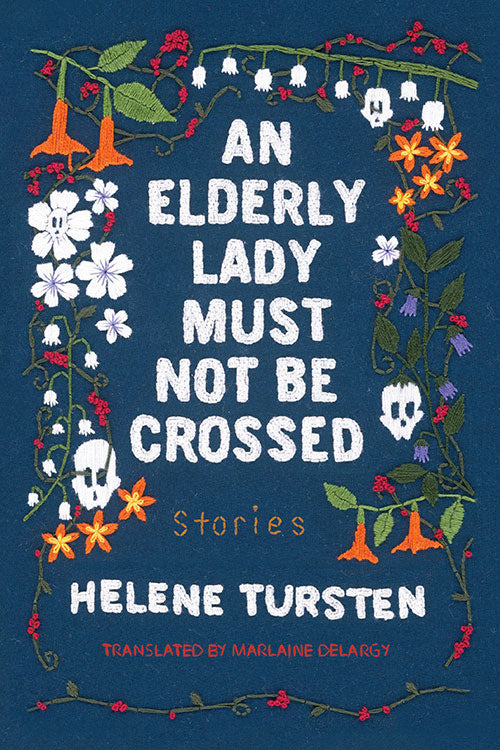 The book cover of An Elderly Lady Must Not Be Crossed by Helene Tursten displays embroidered flowers and skulls set against a dark, sinister background.