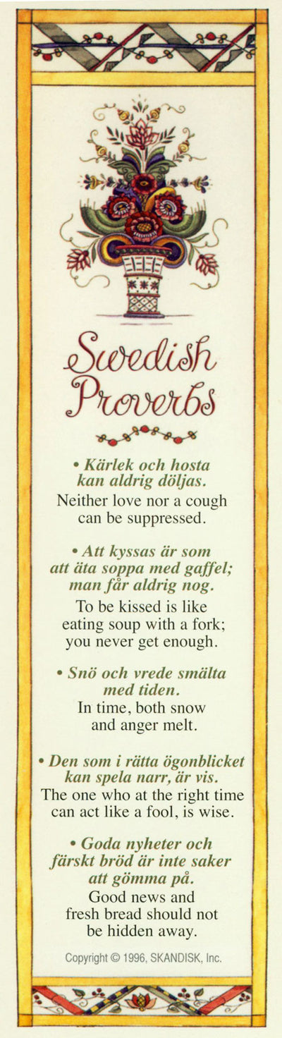 The "Bookmark: Swedish Proverbs (Yellow)" is beautifully embellished with Swedish proverbs, artfully designed with floral and border motifs that echo the charm of Swedish folk art. It showcases quotes about love, kissing, time, and wisdom in an elegant stylized text, making it a perfect cultural marker for your reflections.