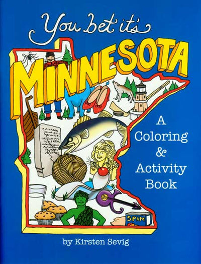 Cover of Activity Book: You Bet Its Minnesota Coloring & Activity Book by Kirsten Sevig, featuring Minnesota’s state icons and symbols—an entertaining coloring book designed for kids.