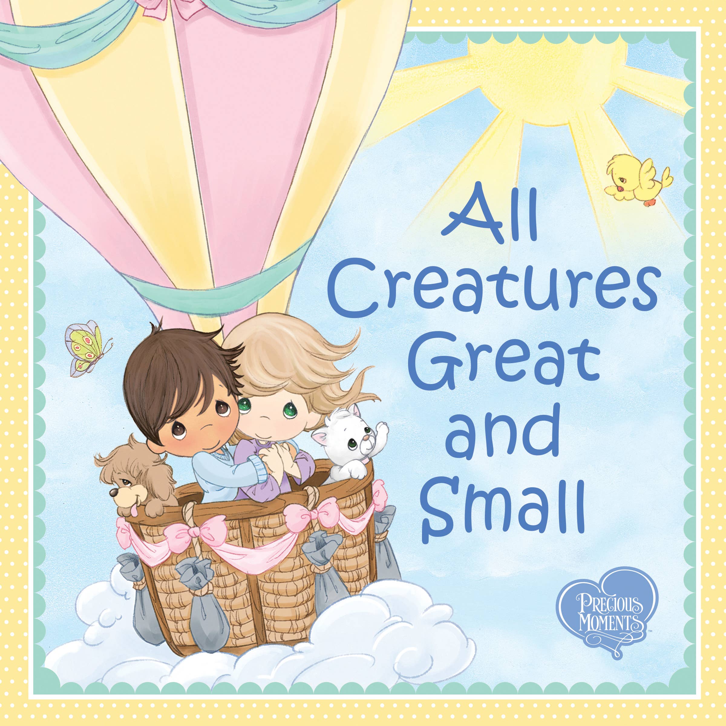 Two children and animals float in a hot air balloon under a sunny sky, with "All Creatures Great and Small" written above. This charming scene embodies the spirit of a children's picture book, enhanced with the charm of Precious Moments, as seen in the hardcover edition.