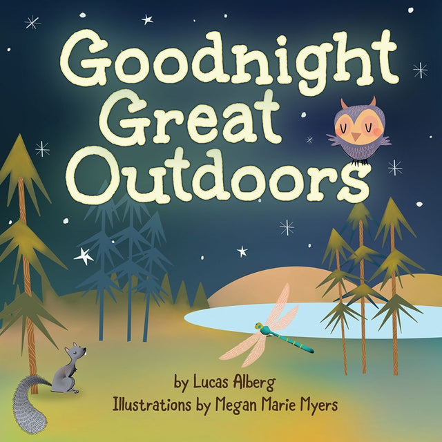 The book Goodnight Great Outdoors (Nature Time) by Lucas Alberg and Megan Marie Myers features an enchanting cover of a moonlit pond surrounded by trees, a dragonfly, squirrel, and owl, capturing the essence of nature.