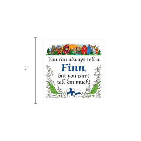 Finnish fridge magnet featuring small houses, flowers, and a Finnish flag with the text: “You can always tell a Finn, but you can’t tell em much!”.