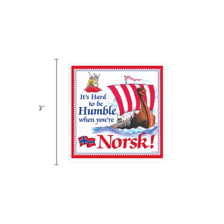 Magnet: Its Hard to be Humble When Youre Norsk!—a 3 square refrigerator magnet with a Viking ship, cartoon Viking head, and Norwegian flag. A fun nod to Norwegian culture and a great souvenir.