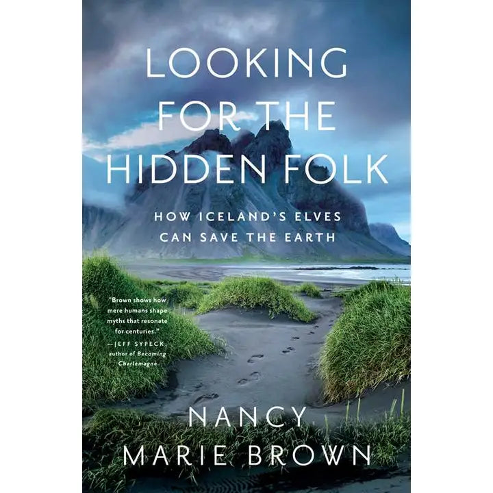 Cover of Looking For the Hidden Folk by Nancy Marie Brown, adorned with grass and footprints against a backdrop of mountains and a cloudy sky. Subtext: How Icelandic elves can save the Earth.