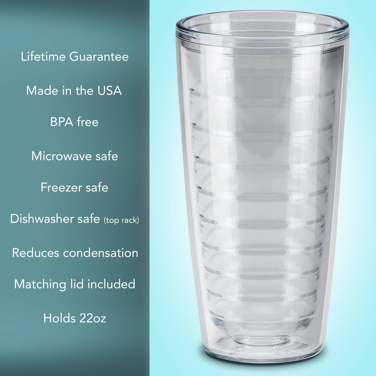 On a blue background, the "Life is Better at the Lake" 22 oz. Tumbler shines with its clear plastic design featuring double wall insulation and a matching lid. It boasts BPA-free materials and is microwave, freezer, and dishwasher safe. Proudly made in the USA, this tumbler comes with a lifetime guarantee.