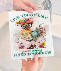 Dish Cloth: Live Today Like You're Getting Fried Tomorrow Swedish Dishcloth