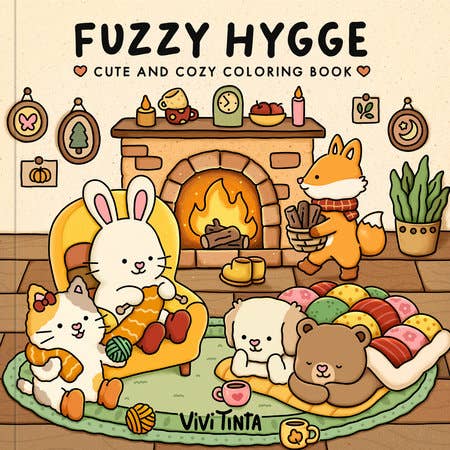 The cover of Coloring Book: Fuzzy Hygge Cute and Cozy Coloring Book by Vivi Tinta (Penguin Random House LLC, paperback) shows cozy animals relaxing by a fireplace, creating a warm, stress-relieving hygge vibe.