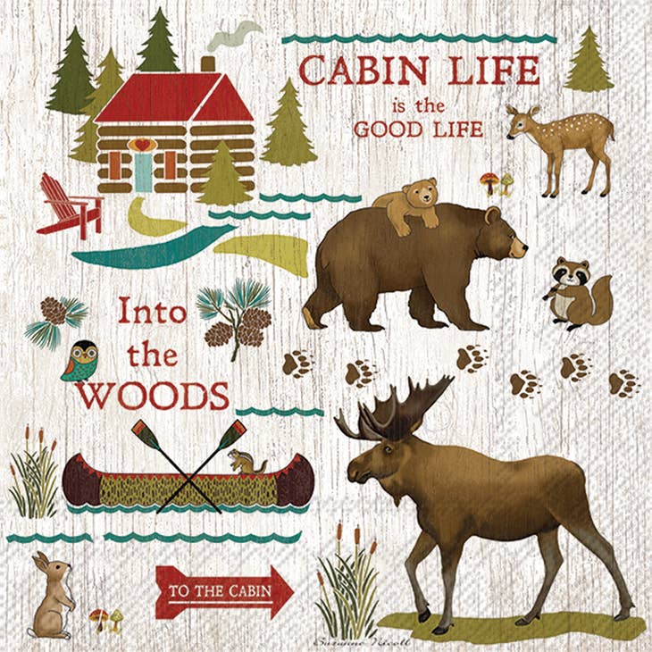 An illustration showcases a cozy cabin enveloped by trees and wildlife such as bears and moose, accompanied by a canoe. The essence is captured with phrases like "Cabin Life is the Good Life" and "Into the Woods," while an absorbent napkin, named Napkins: Cabin Life is the Good Life 5"x5", efficiently wipes spills, making it ideal for rustic adventures.