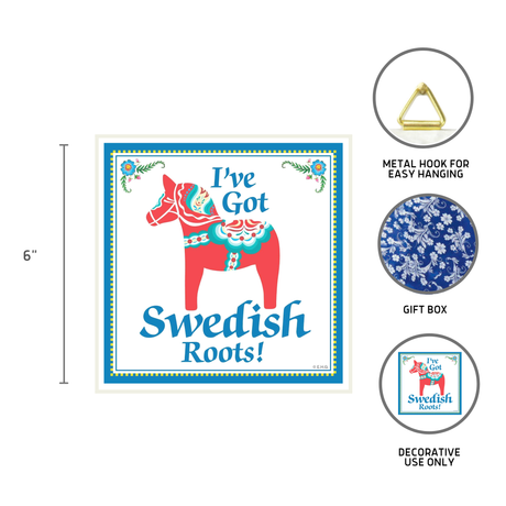 Tile: Ive Got Swedish Roots! Swedish Dala Horse Wall Plaque is a 6x6 square tile with a red Dala Horse and text, includes a metal hook, comes in a gift box, and is for decorative use only.