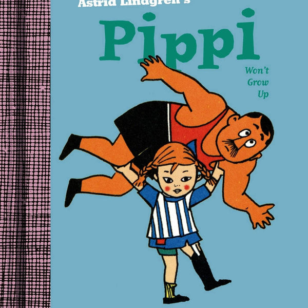 Book: Pippi Won't Grow Up by Astrid Lindgren – Hardcover Comic Collect