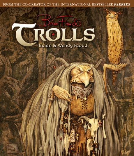 Book cover shows an illustrated troll with long hair and beard, holding a staff and an owl. Title: Brian Froud's "Trolls" Paintings and Portraits by Brian & Wendy Froud—a fantasy art book inspired by troll mythology.