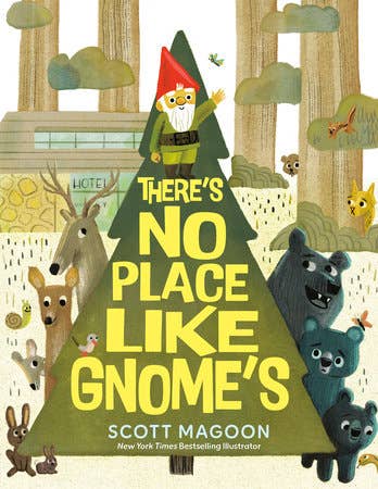 Children’s book cover for "There’s No Place Like Gnome’s" by New York Times bestselling illustrator Scott Magoon, showing a garden gnome on a tree-shaped sign, surrounded by forest animals as if at an animal hotel.
