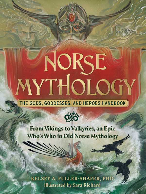 Book cover for Norse Mythology: The Gods, Goddesses, and Heroes Handbook by Kelsey A. Fuller-Shafer features Norse gods and goddesses, a winged helmet, and a Viking ship navigating stormy seas.