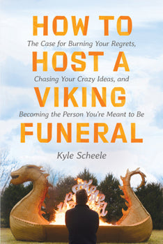 Book-Final: How to Host a Viking Funeral by Kyle Scheele