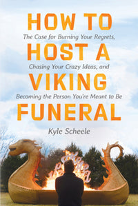 Book-Final: How to Host a Viking Funeral by Kyle Scheele