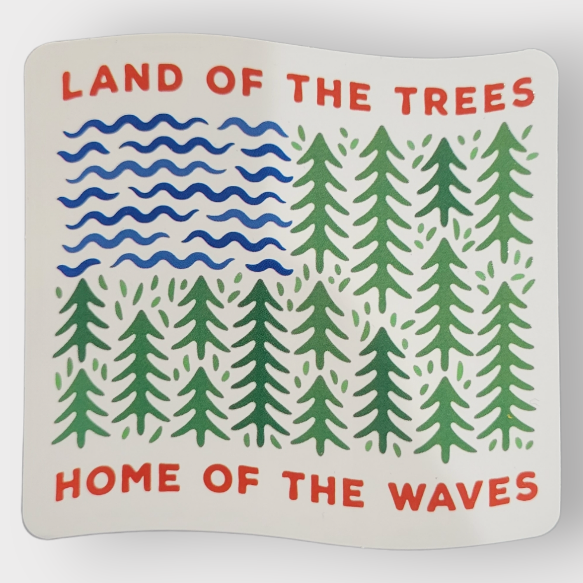 Sticker: Land of the Trees Home of the Waves