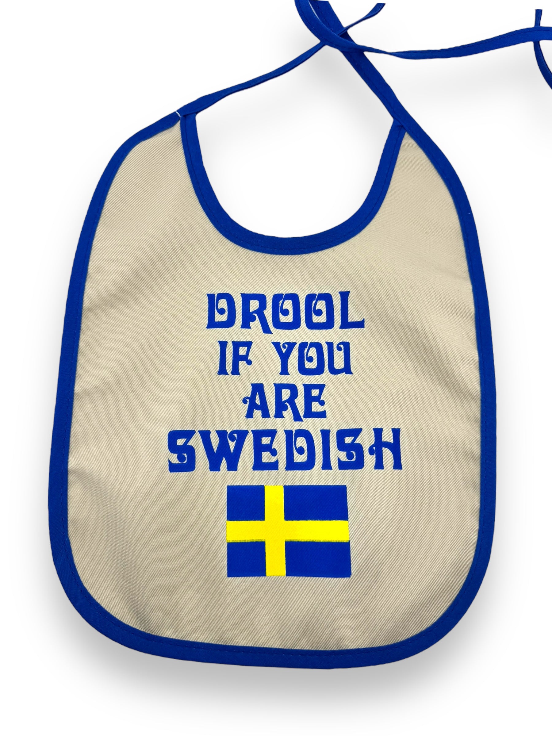 This baby bib, named "Drool If You Are Swedish," features a delightful design with blue trim and a charming Swedish flag, highlighted by the text DROOL IF YOU ARE SWEDISH.