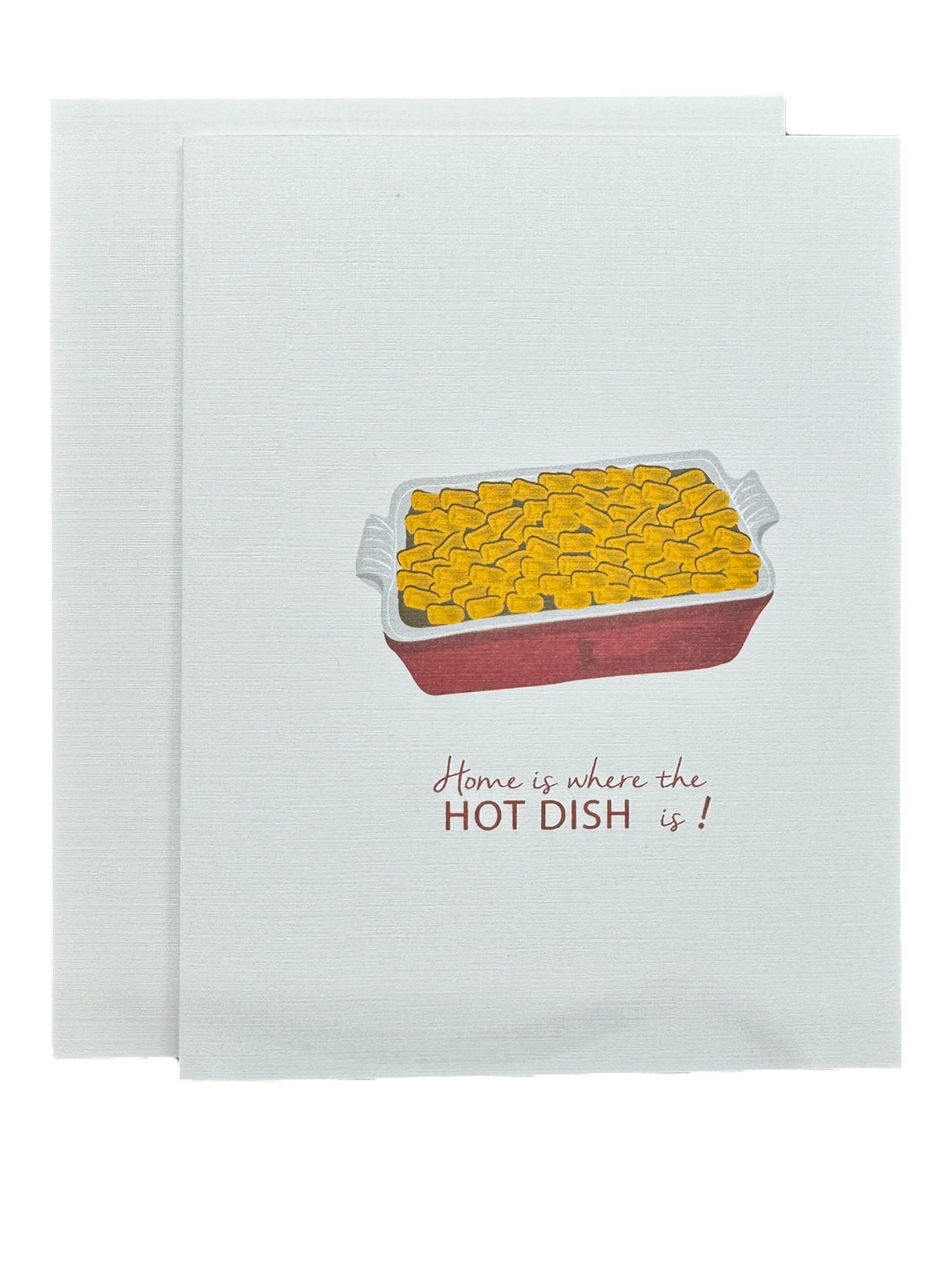 The Home is Where the Hot Dish Is! Card (4.25 x 5) features a white napkin design with a casserole dish illustration and text—perfect for any Minnesota occasion. Includes envelope, blank inside.