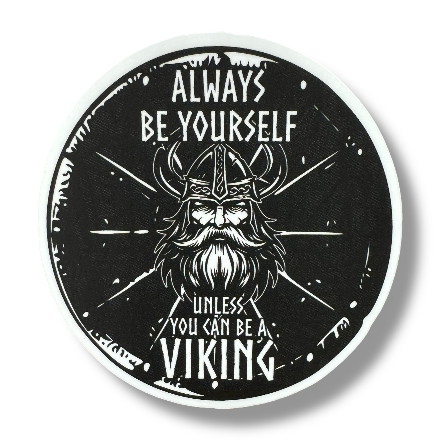 Black and white sticker: Always be Yourself Unless You can be a Viking. Embrace your Norse spirit with this bold design.