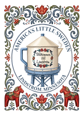 Coffee pot water tower illustration with Scandinavian floral accents, text reading “Välkommen till Lindström” and labels “Americas Little Sweden” and “Lindström, Minnesota.”.