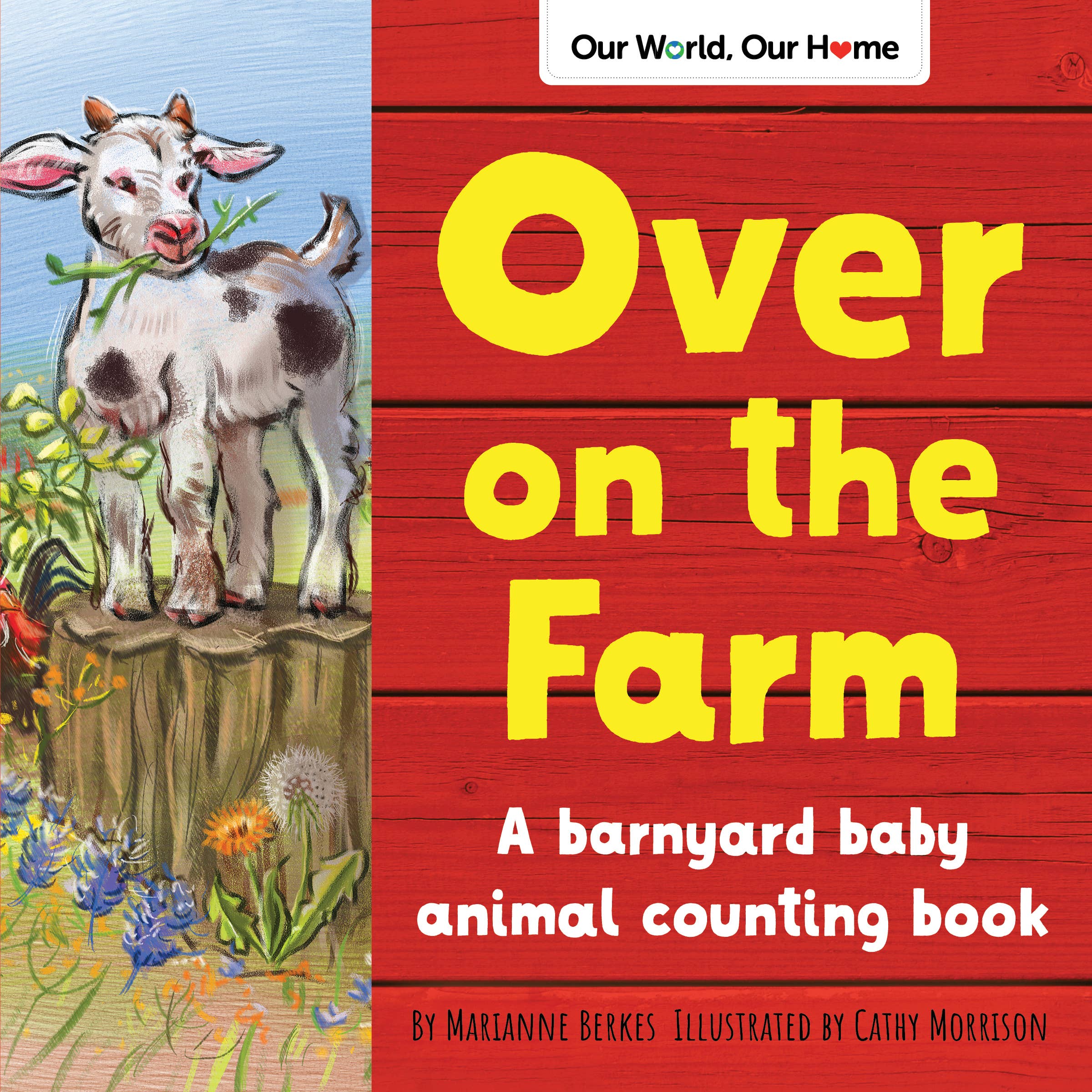 The book Over on the Farm by Marianne Berkes, illustrated by Cathy Morrison, features a young goat on a stump against a red background. It invites readers to explore barnyard baby animal counting with rhyming text.