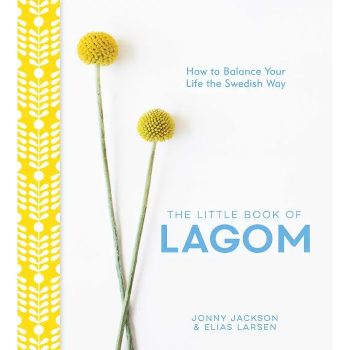 The book The Little Book of Lagom by Jonny Jackson and Elias Larsen features a cover with two yellow flowers representing balance on a white background with a yellow pattern.