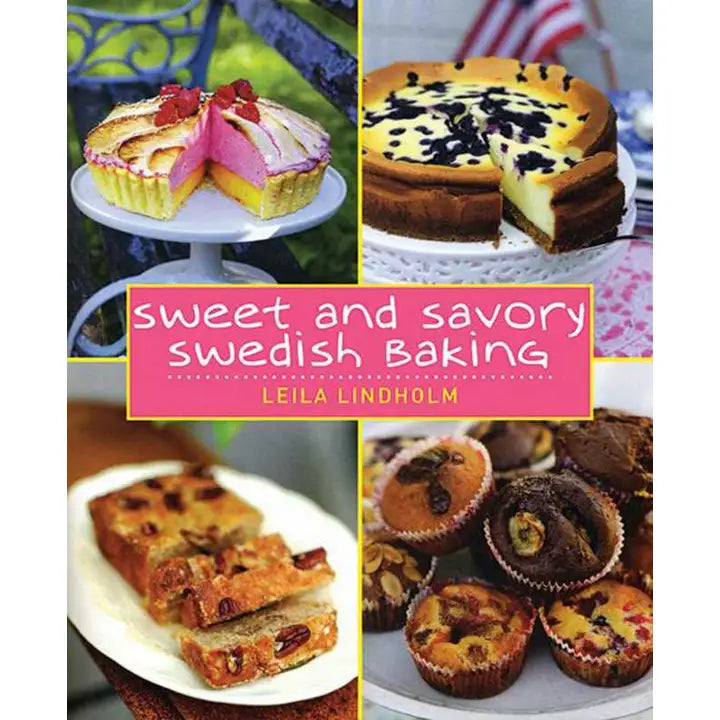 Cover of Sweet and Savory Swedish Baking by famed baker Leila Lindholm, displaying a delicious range of baked treats including cheesecake, tarts, and muffins.