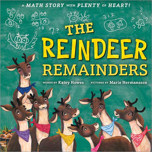 The book titled "Book: Reindeer Remainders" by Katey Howes, illustrated by Marie Hermansson, features an illustration of nine reindeer adorned with vibrant bandanas standing before a chalkboard filled with mathematical doodles, perfectly capturing the back-to-school atmosphere. This delightful rhyming picture book focuses on the theme of inclusivity.