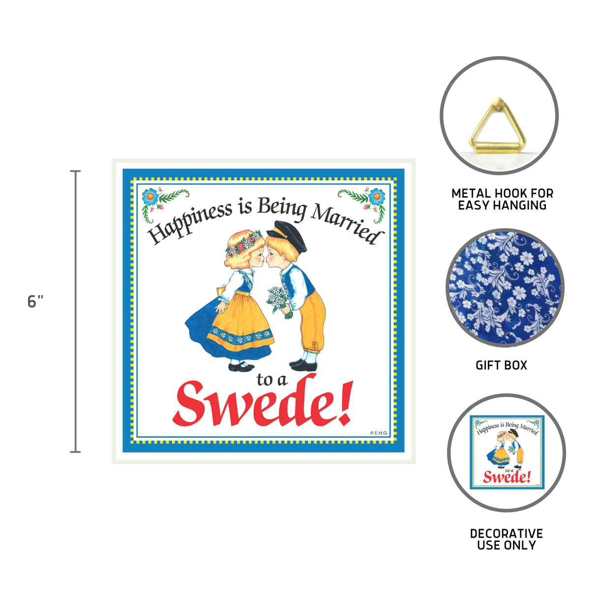 The Happiness is Being Married to a Swede 6x6 ceramic tile features Swedish couple art and text, comes with a metal hook and gift box, and makes a charming decorative kitchen wall plaque. For decoration only.